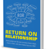 Return on Relationship by Ted Rubin and Kathryn Rose